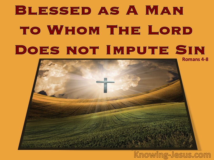 Romans 4:8 Blessed Is The Man To Whom The Lord Does Not Impute Sin (yellow)